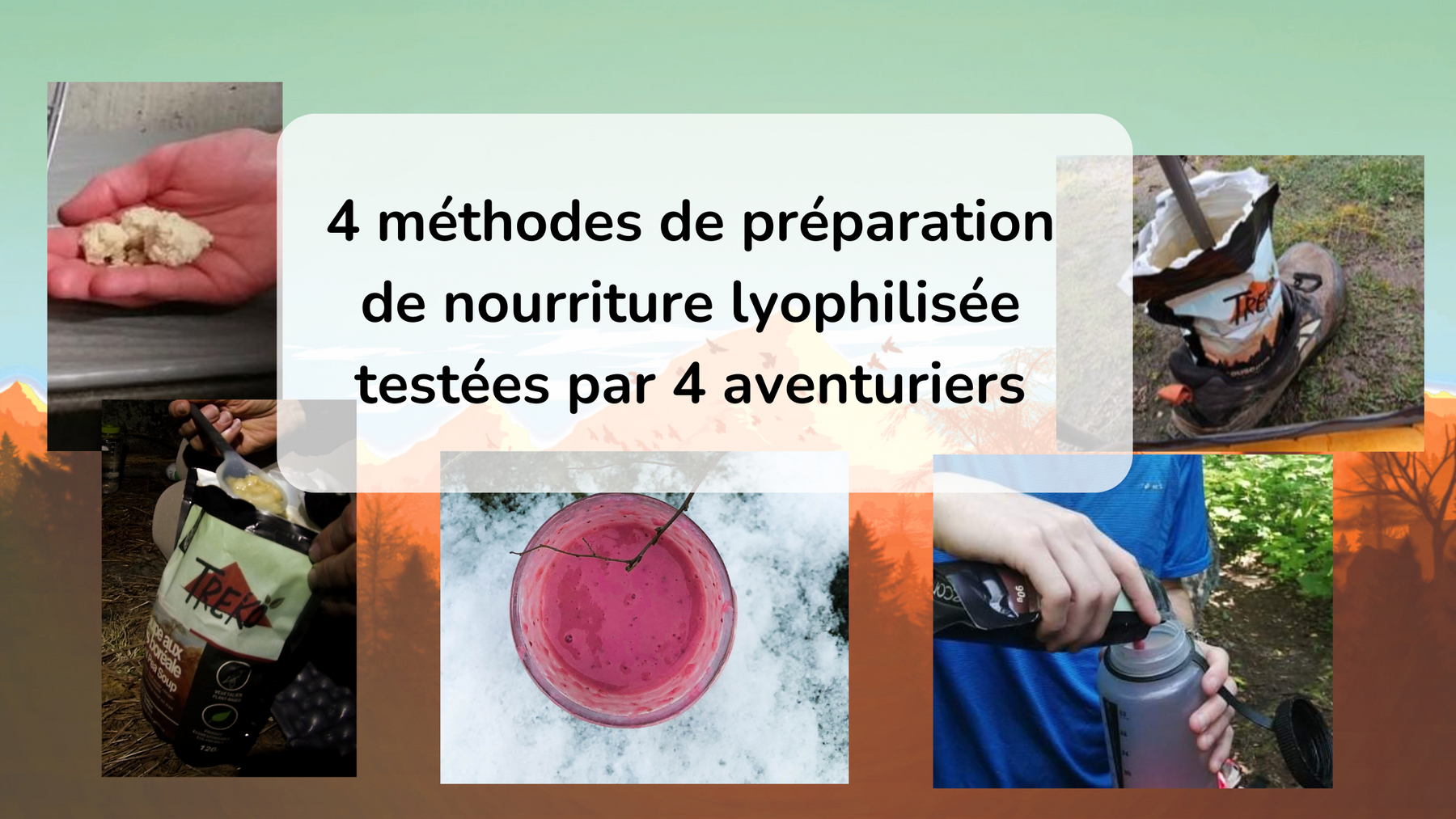 4 méthodes de préparation de nourriture lyophilisée testées par 4 aventuriers