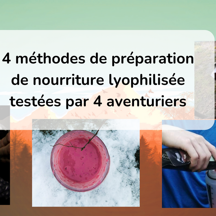 4 méthodes de préparation de nourriture lyophilisée testées par 4 aventuriers