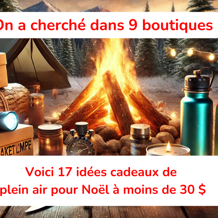 On a cherché dans 9 boutiques: Voici 17 idées cadeaux de plein air pour Noël à moins de 30 $